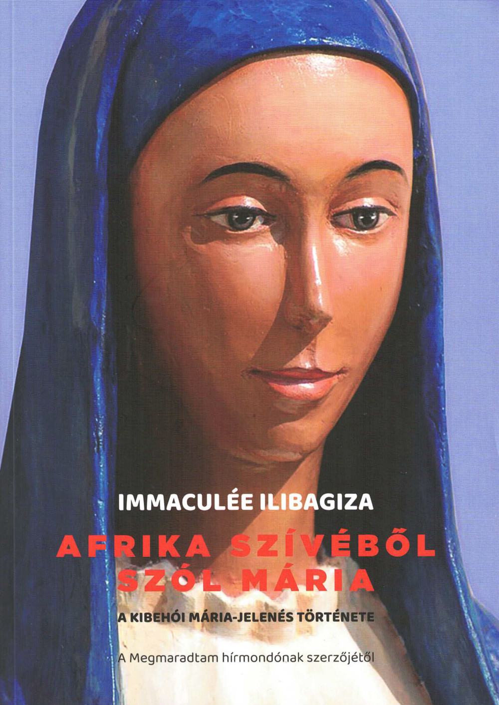 immacul-e-ilibagiza-afrika-sz-v-b-l-sz-l-m-ria-ewtn-shop