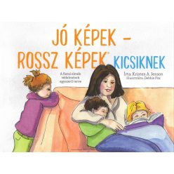 Kristen A. Jenson: Jó képek - rossz képek kicsiknek