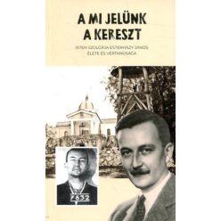 A mi jelünk a kereszt 