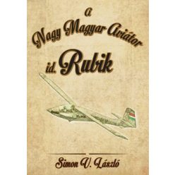 A Nagy Magyar Aviátor – id. Rubik