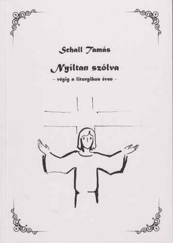 Schall Tamás - Nyíltan szóval - végig a liturgikus éven