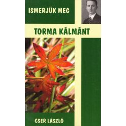 Cser László – Ismerjük Meg Torma Kálmánt