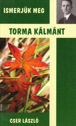 Cser László – Ismerjük Meg Torma Kálmánt