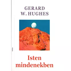 Gerard W. Hughes - Isten mindenekben
