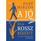 Papp Miklós: A jó és a rossz között - Az életvezetés etikája