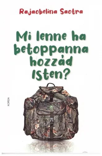 Rajaobelina Saotra: Mi lenne ha betoppanna hozzád Isten?
