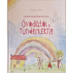 Dukai Diri: Varázsszőnyegen - Óvodától a Tündérkertig