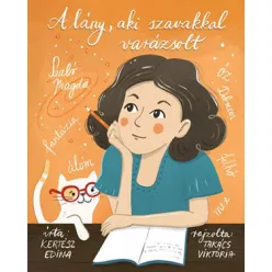   Kertész Edina: A lány, aki szavakkal varázsolt - Szabó Magda