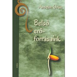 Anselm Grün - Belső erőforrásaink