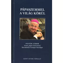   Pápaszemmel a világ körül - Pintér Gábor érsek, pápai nunciussal Szerdahelyi Csongor beszélget