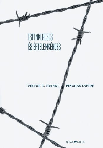 Viktor E. Frankl, Pinchas Lapide: Istenkeresés és értelemkérdés