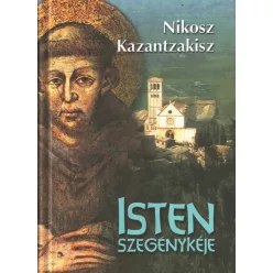 Nikosz Kazantzakisz: Isten szegénykéje