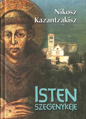 Nikosz Kazantzakisz: Isten szegénykéje