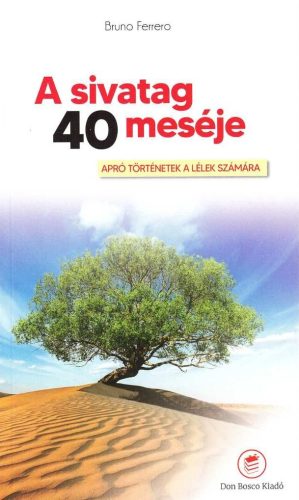 Bruno Ferrero: A sivatag 40 meséje