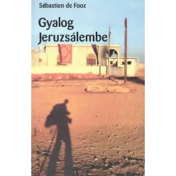 Sébastien De Fooz: Gyalog Jeruzsálembe 