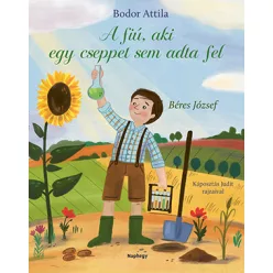   Bodor Attila: A fiú, aki egy cseppet sem adta fel - Béres József