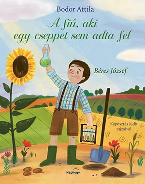 Bodor Attila: A fiú, aki egy cseppet sem adta fel - Béres József