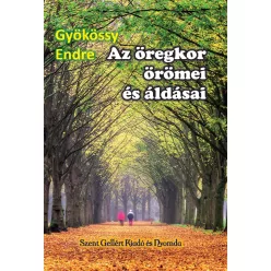 Gyökössy Endre: Az öregkor örömei és áldásai 