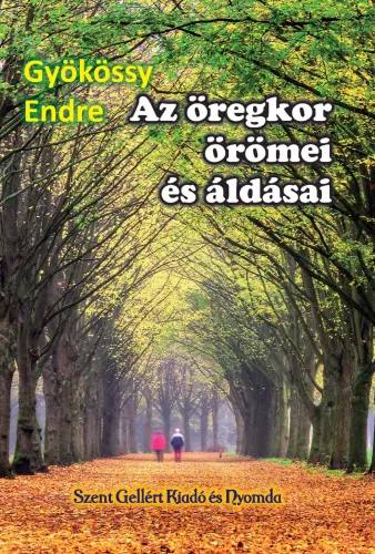 Gyökössy Endre: Az öregkor örömei és áldásai 