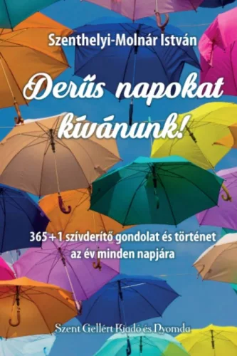 Szenthelyi-Molnár István: Derűs napokat kívánunk! 