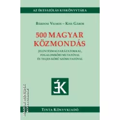 Bárdosi Vilmos - Kiss Gábor: 500 MAGYAR KÖZMONDÁS