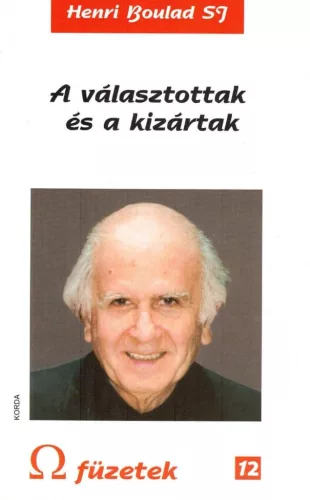 Henri Boulad SJ: A választottak és a kizártak – Válogatott szentbeszédek 