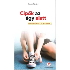   Bruno Ferrero: Cipők az ágy alatt - Apró történetek a lélek számára 