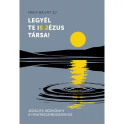 Nagy Bálint SJ: Legyél te is Jézus társa!
