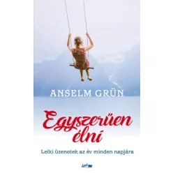 Anselm Grün: Egyszerűen élni