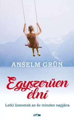 Anselm Grün: Egyszerűen élni
