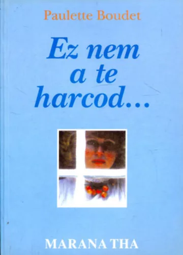 Paulette Boudet: Ez nem a te harcod...