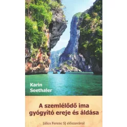   Karin Seethaler: A szemlélődő ima gyógyító ereje és áldása 