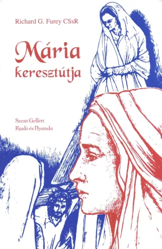 Richard G. Furey CSsR: Mária keresztútja 
