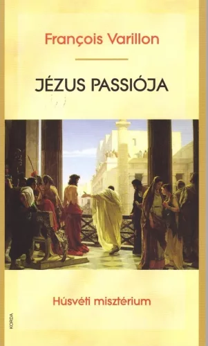 François Varillon SJ Jézus passiója - Húsvéti misztérium