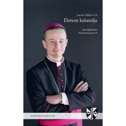 Lucsok Miklós O.P.: Életem kalandja