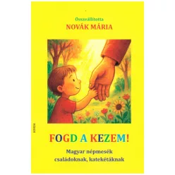 Novák Mária: FOGD A KEZEM!
