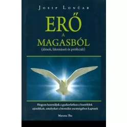   Josip Loncar: ERŐ A MAGASBÓL (álmok, látomások és próféciák)