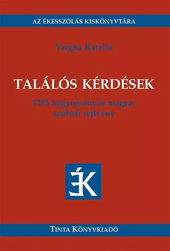 Vargha Katalin: TALÁLÓS KÉRDÉSEK