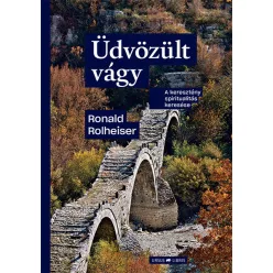   Ronald Rolheiser: Üdvözült vágy - A keresztény spiritualitás keresése