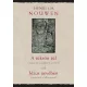 Henri J. M. Nouwen: A tükrön túl – Jézus nevében - Gondolatok a halálról és az életről - Gondolatok a lelkivezetésről