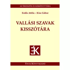 Erdős Attila - Kiss Gábor: VALLÁSI SZAVAK KISSZÓTÁRA