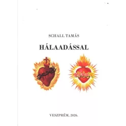 Schall Tamás: HÁLAADÁSSAL