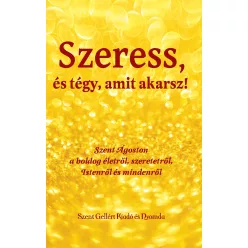 Szeress, és tégy, amit akarsz!