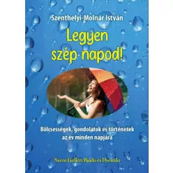Szenthelyi-Molnár István: Legyen szép napod! 