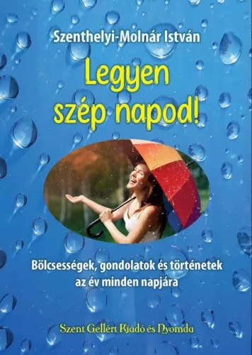 Szenthelyi-Molnár István: Legyen szép napod! 