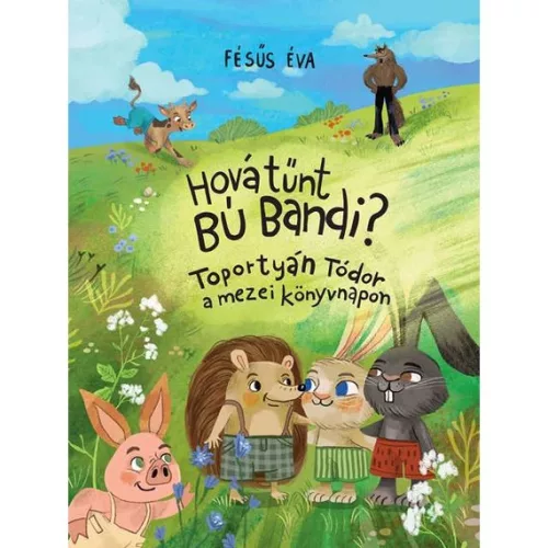 Fésűs Éva: Hová tűnt Bú Bandi? 