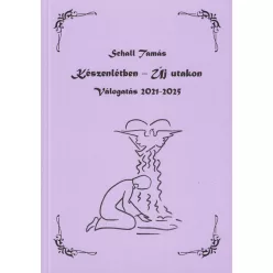   Schall Tamás - Készenlétben - Új utakon - Válogatás 2021-2025 - verseskötet
