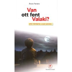 Bruno Ferrero: Van ott fent Valaki?