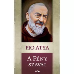 PIO ATYA: A FÉNY SZAVAI