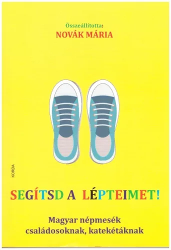 Novák Mária: SEGÍTSD A LÉPTEIMET!